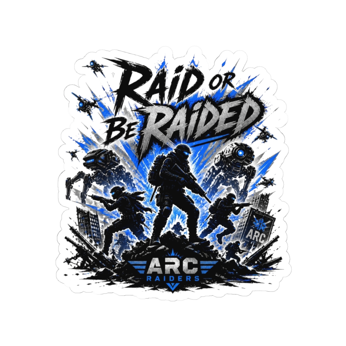 ARC Raiders "Raid or Be Raided" Sticker